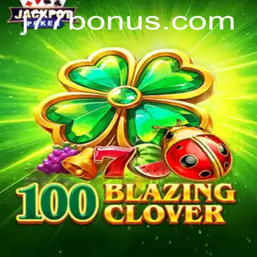 Explore the Thrilling World of 100BlazingClover: A New Era of Online Gaming