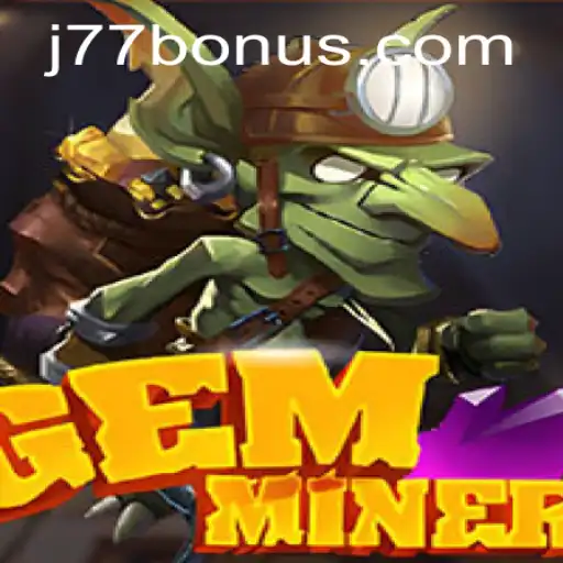 Discover the World of GemMiner: A Thrilling Adventure Awaits