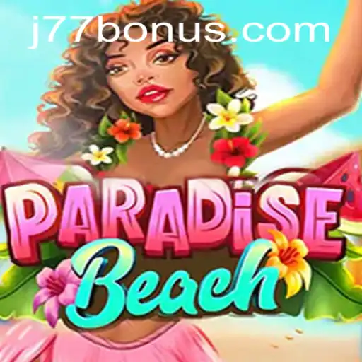 Exploring the Exciting World of ParadiseBeach and the Online Gaming Platform J77.COM